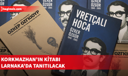 Korkmazhan’ın kitabı Larnaka’da tanıtılacak