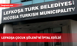LTB, Lefkoşa Çocuk Şöleni’nin iptal edildiğini açıkladı