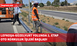 Lefkoşa-Güzelyurt ana yolunda oto korkuluk çakım işleri başladı