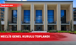 Meclis Genel Kurulu toplandı