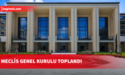Meclis Genel Kurulu toplandı