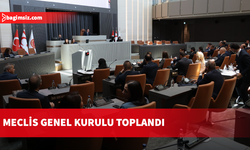 Meclis Genel Kurulu toplandı