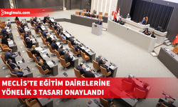 İlk, orta ve mesleki teknikle ilgili dairlerin yasa tasarıları Meclis'te onaylandı