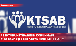 Kıbrıs Türk Sigorta Acenteleri Birliği: Sektörün itibarının korunması tüm paydaşların ortak sorumluluğu
