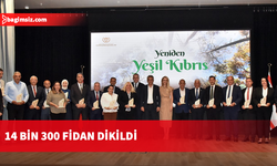 Yeniden Yeşil Kıbrıs projesiyle ülkeye 14 bin 300 fidan dikildi