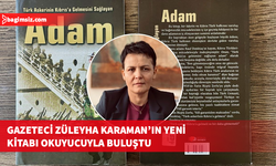 Gazeteci Züleyha Karaman’ın Beşinci Kitabı “Adam” Çıktı