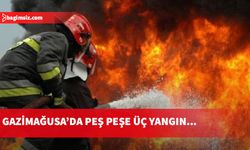 Gazimağusa’da 24 saatte üç ayrı yangın