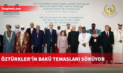 Meclis Başkanı Öztürkler Bakü’de temaslarda bulunuyor