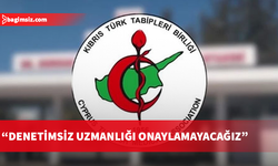 Tabipler Birliği: Liyakat esasını zedeleyen hiçbir uzmanlık belgesini onaylamamız mümkün değildir