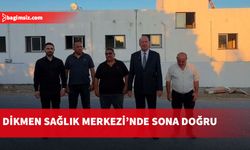 Dinçyürek: Dikmen Sağlık Merkezi'ni Dikmen ve bölge halkının hizmetine sunacağız