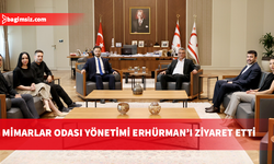 Mimarlar Odası yönetimi Erhürman’ı ziyaret etti