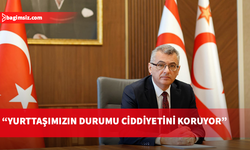 Erhürman: Yurttaşımızın durumu ciddiyetini koruyor, hayatta
