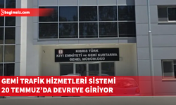 KKTC Gemi Trafik Hizmetleri Sistemi 20 Temmuz'da hizmete alınacak