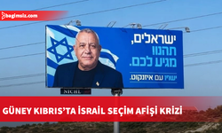 Güney Kıbrıs'ta İsrailli siyasetçinin seçim afişi tartışma yarattı