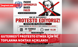 Örgütsüz vatandaşlardan BM Genel Sekreteri Guterres’i protesto etme çağrısı