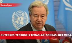 Guterres: Kıbrıs'ta aldığım mesaj netti; İş birliği, fırsatlar ve barışla şekillenen bir gelecek istiyorlar