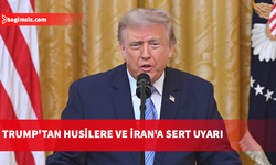 Trump: Husiler, Kızıldeniz'i kapatırsa icabına bakarız