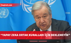 Guterres'ten ülkelere çağrı: Yapay Zeka ortak kuralları için beklemeyin