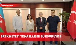 BRTK Heyeti Azerbaycan’da Temaslarını Sürdürüyor