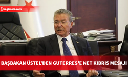 Üstel'den Guterres'e çağrı: Birleşmiş Milletler Genel Kurulu toplanmalı ve KKTC'yi tanımalı