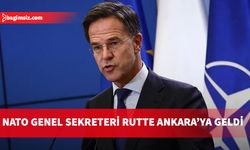 NATO Genel Sekreteri Rutte Ankara'da