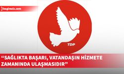 TDP Sağlık Komitesi, Sağlık Bakanlığı'nı sağlık sisteminin kronik sorunlarını çözmeye davet etti