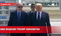 ABD Başkanı Trump Ankara'ya geldi
