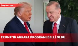 ABD Başkanı Trump'ın Ankara programı belli oldu