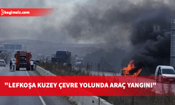 Lefkoşa kuzey çevre yolunda araç yangını...