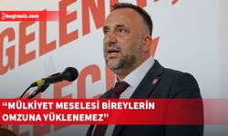 TDP Genel Başkanı Çeler'den mülkiyet açıklaması: Bu mesele hamasetle yönetilemez