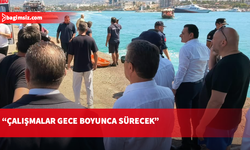 Üstel: Çalışmalarımız gece boyunca da aynı kararlılıkla devam edecek
