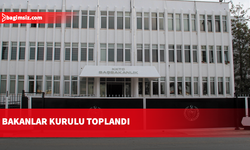 Bakanlar Kurulu toplandı
