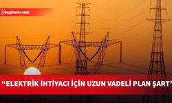 EMO’dan elektrik arzı için kapsamlı enerji planı talebi