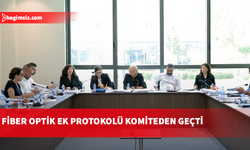 Fiber Optik Ek Protokolü Komitede onaylanarak, Genel Kurul’a sevk edildi