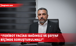 Serdaroğlu: Faciada ihmali bulunan herkesin makamına ve konumuna bakılmaksızın hesap vermesi gerek