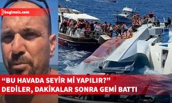Alabora olan gemiye ilk müdahaleyi yapanlardan Fırat Gencer yaşananları anlattı