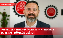 Bengihan: 6 Aralık'ta iki seçimin birlikte yapılması seçim güvenliğini zorlar