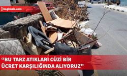 Şenkul: Moloz ve eski eşyaları sokağa bırakmanın cezası var