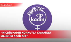 CTP Kadın Örgütü: Şiddetin normalleştiği bir toplumda ne huzurdan ne de toplumsal barıştan söz edilebilir