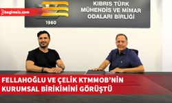 Fellahoğlu, KTMMOB Genel Başkanı Çelik’i ziyaret etti