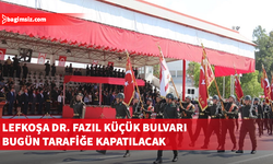 Lefkoşa Dr. Fazıl Küçük Bulvarı 30 Ağustos tören provası nedeniyle bugün trafiğe kapatılacak
