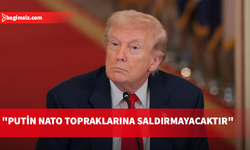 ABD Başkanı Trump: Rusya, NATO topraklarına saldırmayacak