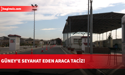 Güney'e seyahat eden sivil araca yönelik taciz: Silahlı ve üniformalı kişiler uygunsuz hareketlerde bulundu