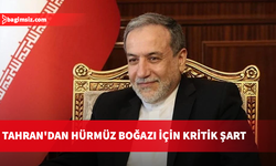 İran Dışişleri Bakanı Erakçi: Hürmüz Boğazı’nın açılması diğer şartlara bağlı