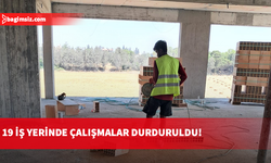 Sıcakta çalışma yasağını ihlal eden 19 iş yerine uyarı cezası