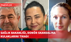 Sağlık Bakanlığı, donör skandalına kulaklarını tıkadı