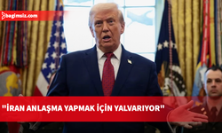 Donald Trump: İran anlaşma yapmak için yalvarıyor