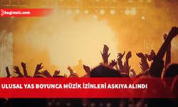 Turizm Bakanlığı: Ulusal yas süresince tüm müzik izinleri askıya alındı