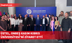 Üstel, Onbeş Kasım Kıbrıs Üniversitesi’ni ziyaret etti