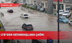LTB’den yağış ve acil durum çağrısı